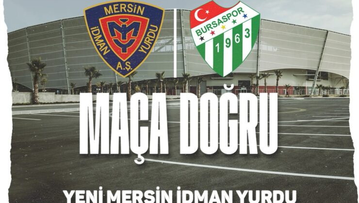 Yeni Mersin İdmanyurdu, Bursaspor’u konuk ediyor